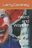 Weird and Wonder