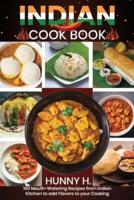 Indian Cookbook: 100 Mouthwatering recipes from the Indian kitchen to Flavor your cooking