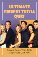 Ultimate Friends Trivia Quiz
