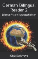 German Bilingual Reader 2: Science Fiction Kurzgeschichten