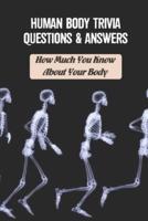 Human Body Trivia Questions & Answers