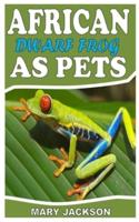 AFRICAN DWARF FROG AS PET: GUIDE TO AFRICAN DWARF FROG