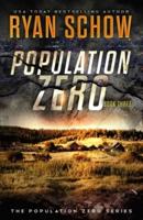 Population Zero: Book 3: A Post-Apocalyptic Cyber Thriller
