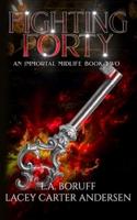 Fighting Forty: A Paranormal Women's Fiction Novel