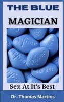 THE BLUE MAGICIAN   : Sex At  Its Best