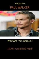 Biography Paul Walker: Who was Paul Walker?