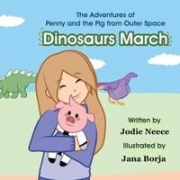 Dinosaur March: The Adventures of Penny and the Pig from Outer Space