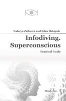 Infodiving. Superconscious: Practical Guide