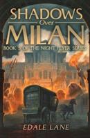 Shadows over Milan: book five of the Night Flyer Series