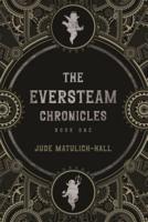 The Eversteam Chronicles