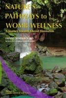 Nature's Pathways to Womb-Wellness: A Journey Towards Fibroid Elimination