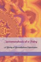 Metamorphosis of a Fairy : A String of Serendipitous Experiences