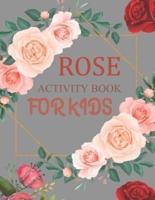 Rose Activity Book For Kids: Cute Rose Coloring Book