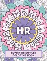 Human Resources Coloring Book: Funny Thoughts and Phrases of a HR Professional