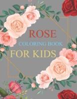 Rose Coloring Book For Kids: Cute Rose Coloring Book
