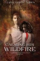 Calming His Wildfire: A Spirit Hunters Series Novel Book Two