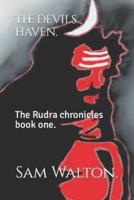 The devils haven.: The Rudra chronicles book one.