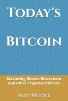 Today's Bitcoin: Mastering Bitcoin Blockchain and other Cryptocurrencies