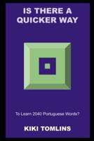 Is there a Quicker Way to Learn 2040 Portuguese Words?
