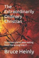 The Extraordinarily Ordinary Christian: You know you've been eating from the wrong tree if . . . . .