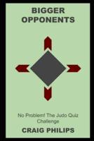 Bigger Opponents? No Problem! The Judo Quiz Challenge