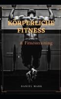 Körperliche Fitness & Fitnesstraining