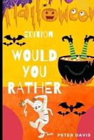 Would you Rather: Halloween edition