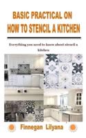 BASIC PRACTICAL ON HOW TO STENCIL A KITCHEN: Everything you need to know about stencil a kitchen