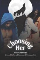 Choosing Her: Werewolf Shifter and Threesome MFM Romance Story