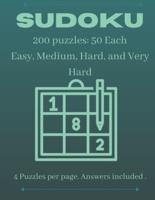 Sudoku 200 Puzzles Easy Medium Hard Very Hard: 4 Puzzles per page. Answers included.