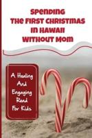 Spending The First Christmas In Hawaii Without Mom