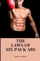 THE LAWS OF SIX PACK ABS: Learn the numerous laws that governs the possibility of having six packs