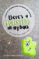 There's a Monster on my Back: A tale of affirmations to help boost self-esteem