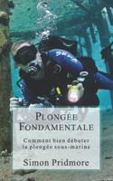Plongée Fondamentale: Comment bien débuter la plongée sous-marine
