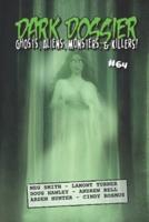 Dark Dossier #64: The Magazine of Ghosts, Aliens, Monsters, & Killers!