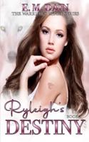 Ryleigh's Destiny: The Warrior's Heart Series Book One