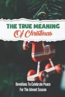 The True Meaning Of Christmas