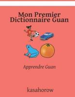 Mon Premier Dictionnaire Guan : Apprendre Guan