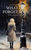 What If I Forget You?
