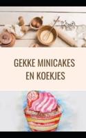 Gekke minicakes en koekjes: Super Moist 200 recepten voor betoverende minicakes in een bakboek