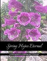 Spring Hopes Eternal: A Coloring Book to Challenge your Creativity