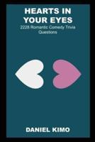 Hearts in your Eyes: 2228 Romantic Comedy Trivia Questions