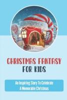 Christmas Fantasy For Kids