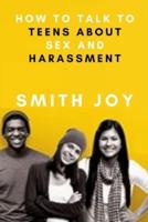 How To Talk to Teens about Sex and Harassment