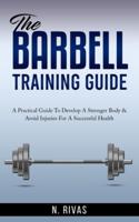 The Barbell Training Guide
