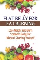 Flat Belly For Fat Burning