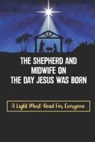 The Shepherd And Midwife On The Day Jesus Was Born