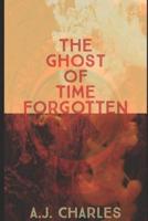 The Ghost of Time Forgotten
