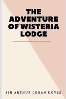 The Adventure of Wisteria Lodge (Illustrated)