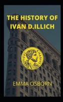 THE HISTORY OF IVAN D.ILLICH